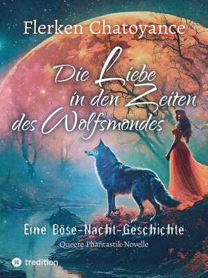 cover image of Die Liebe in den Zeiten des Wolfsmondes